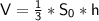 \sf V=\frac{1}{3}*S_0*h