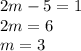 2m-5=1 \\ 2m=6 \\ m=3