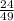 \frac{24}{49}