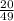 \frac{20}{49}