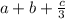 a+b+\frac{c}{3}