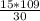 \frac{15*109}{30}