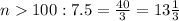 n100:7.5=\frac{40}{3}=13\frac{1}{3}