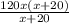 \frac{120x(x+20)}{x+20}