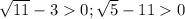 \sqrt{11}-30;\sqrt{5}-110