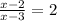 \frac{x-2}{x-3}=2