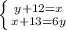 \left \{ {{y+12=x} \atop {x+13=6y}} \right.