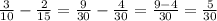 \frac{3}{10} - \frac{2}{15} = \frac{9}{30} - \frac{4}{30} = \frac{9-4}{30} = \frac{5}{30}