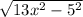 \sqrt{ 13x^{2}- 5^{2} }