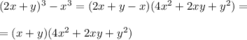 (2x+y)^3-x^3=(2x+y-x)(4x^2+2xy+y^2)= \\ \\ =(x+y)(4x^2+2xy+y^2)