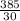 \frac{385}{30}