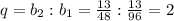 q=b_2:b_1=\frac{13}{48}:\frac{13}{96}=2