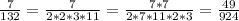 \frac{7}{132}=\frac{7}{2*2*3*11}=\frac{7*7}{2*7*11*2*3}=\frac{49}{924}