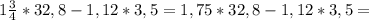 1\frac{3}{4} * 32,8 - 1,12*3,5 = 1,75*32,8 - 1,12*3,5 =