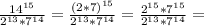 \frac{14^{15}}{2^{13}*7^{14}} = \frac{(2*7)^{15}}{2^{13}*7^{14}} = \frac{2^{15}*7^{15}}{2^{13}*7^{14}} =