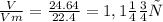 \frac{V}{Vm} = \frac{24.64}{22.4} = 1,1 моль