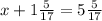 x+1\frac{5}{17}=5\frac{5}{17}