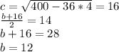 c=\sqrt{400-36*4}=16\\&#10;\frac{b+16}{2}=14\\&#10;b+16=28\\&#10;b=12