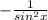 -\frac{1}{sin^{2}x }