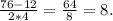 \frac{76-12}{2*4} = \frac{64}{8} = 8.