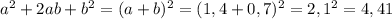 a^2+2ab+b^2=(a+b)^2=(1,4+0,7)^2=2,1^2=4,41