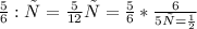 \frac{5}{6} : х = \frac{5}{12} 
х= \frac{5}{6} * \frac{6}{5
х= \frac{1}{2} }