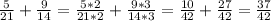 \frac{5}{21} + \frac{9}{14} = \frac{5*2}{21*2} + \frac{9*3}{14*3} = \frac{10}{42} + \frac{27}{42} = \frac{37}{42}