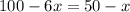 100-6x=50-x