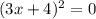 (3x+4)^2=0