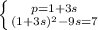 \left \{ {{p=1+3s} \atop {(1+3s)^2-9s=7}} \right.