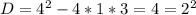 D=4^2-4*1*3=4=2^2