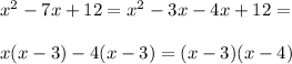 x^2-7x+12=x^2-3x-4x+12=\\\\x(x-3)-4(x-3)=(x-3)(x-4)