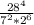 \frac{ 28^{4}}{ 7^{2}* 2^{6}}