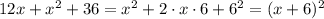 12x+x^2+36=x^2+2\cdot x\cdot6+6^2=(x+6)^2