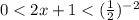 0<2x+1<(\frac{1}{2})^{-2}