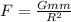 F= \frac{Gmm}{R^2}