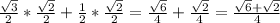 \frac{ \sqrt{3} }{2}* \frac{ \sqrt{2} }{2} + \frac{1}{2} * \frac{ \sqrt{2} }{2} = \frac{ \sqrt{6} }{4} + \frac{ \sqrt{2} }{4}= \frac{ \sqrt{6}+ \sqrt{2} }{4}