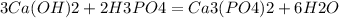 3Ca(OH)2 + 2H3PO4 = Ca3(PO4)2 + 6H2O