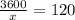 \frac{3600}{x}=120