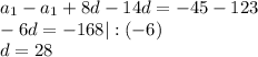 a_1-a_1+8d-14d=-45-123\\-6d=-168 |: (-6)\\d=28