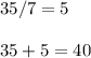 35/7=5\\ \\ 35+5=40