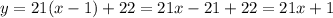 y=21(x-1)+22=21x-21+22=21x+1