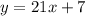 y=21x+7