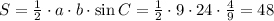 S= \frac{1}{2} \cdot a\cdot b\cdot \sin C= \frac{1}{2}\cdot 9\cdot 24\cdot \frac{4}{9} =48