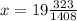 x=19\frac{323}{1408}