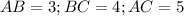 AB=3; BC=4; AC=5