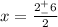 x = \frac{2_{-}^{+} 6}{2}