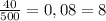 \frac{40}{500}=0,08=8