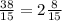 \frac{38}{15} =2 \frac{8}{15}