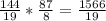 \frac{144}{19} *\frac{87}{8} =\frac{1566}{19}